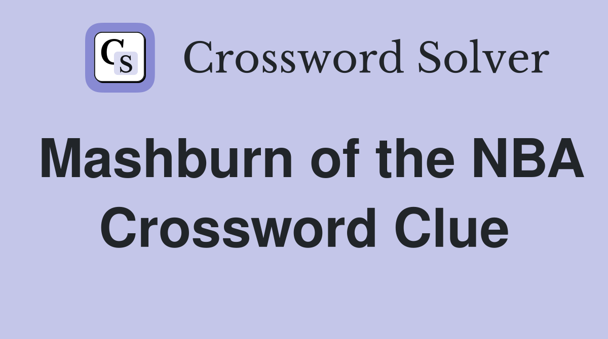 Mashburn of the NBA Crossword Clue