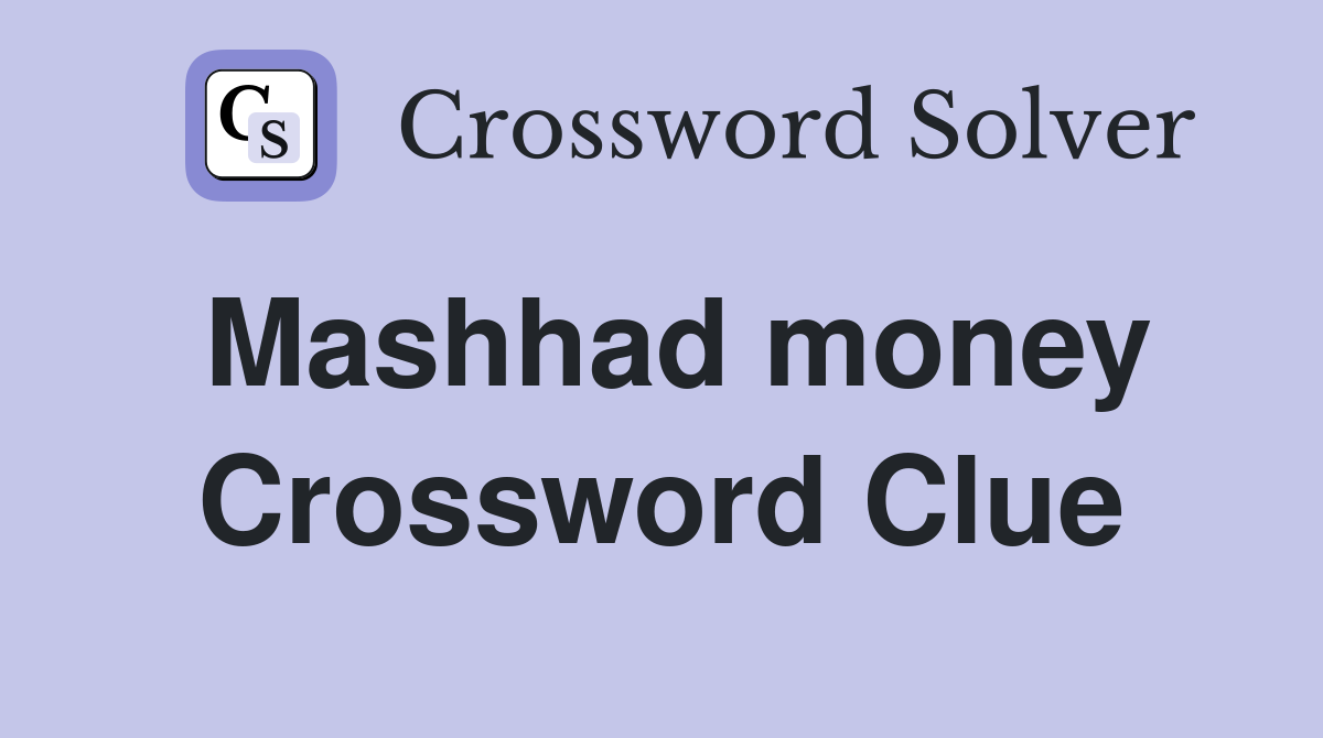 Mashhad money Crossword Clue