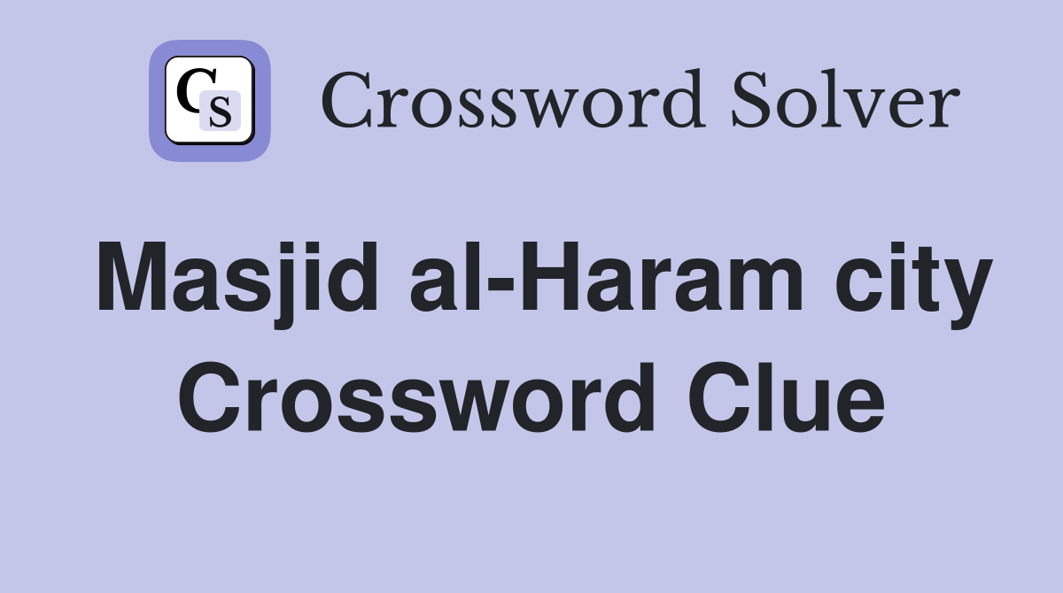 Masjid al-Haram city Crossword Clue