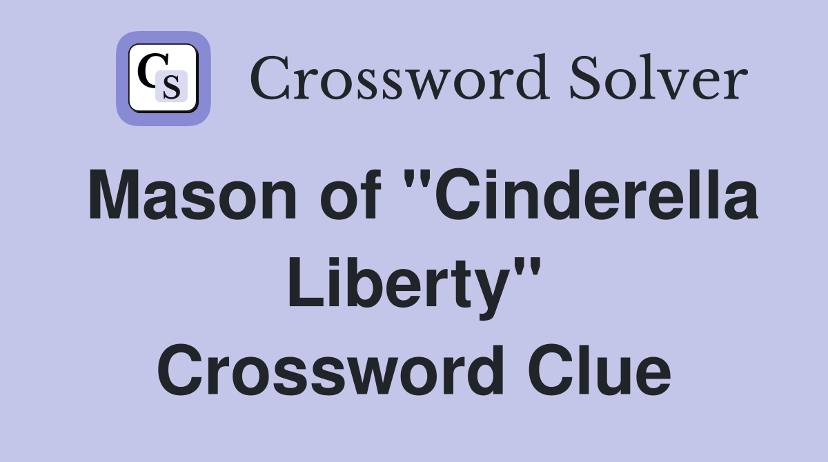 Mason of "Cinderella Liberty" Crossword Clue