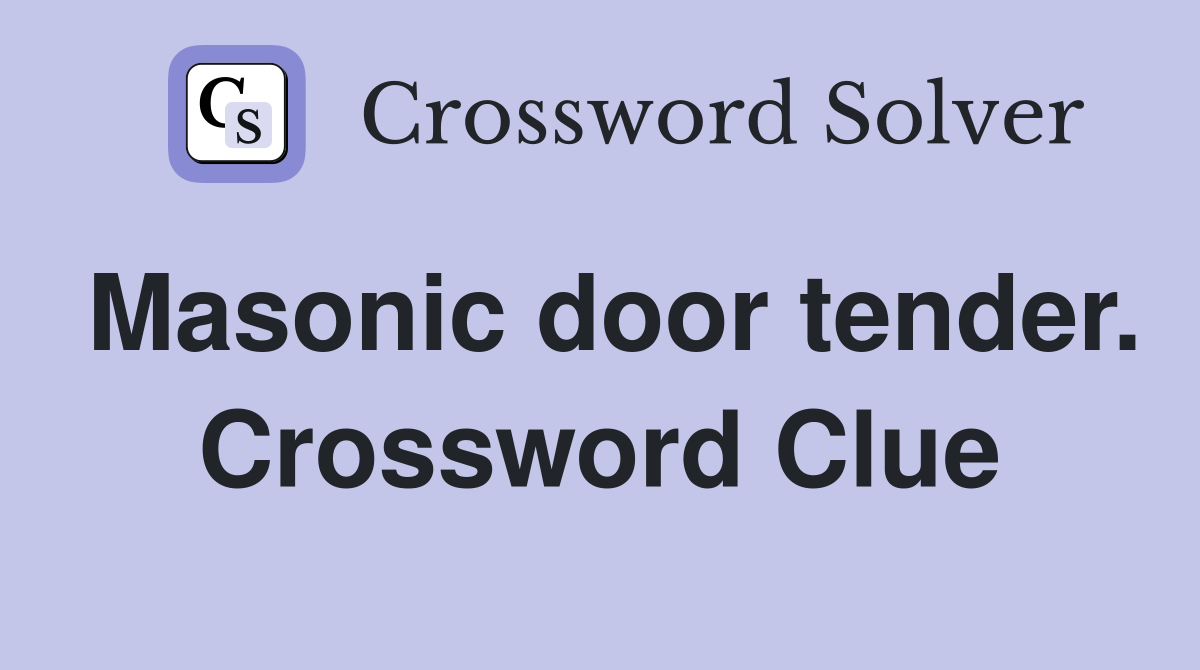Masonic door tender. Crossword Clue