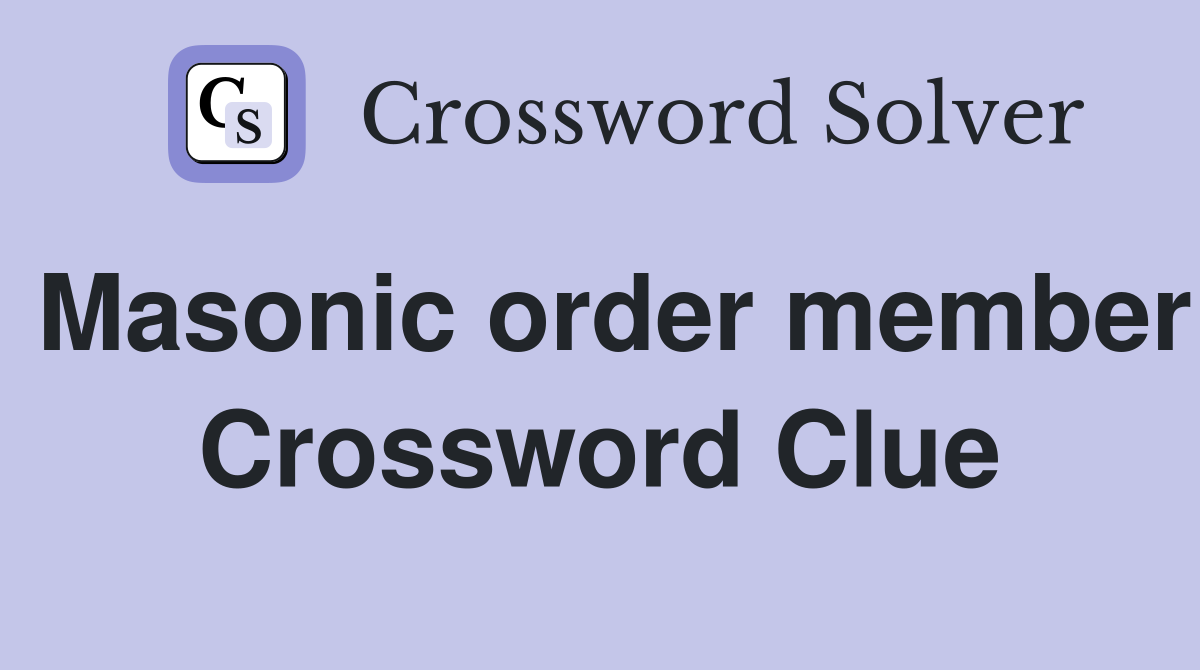Masonic order member Crossword Clue