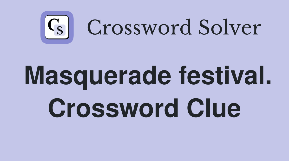 Masquerade festival. Crossword Clue