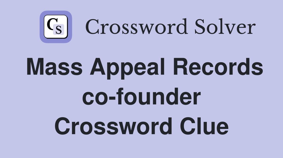Mass Appeal Records co-founder Crossword Clue
