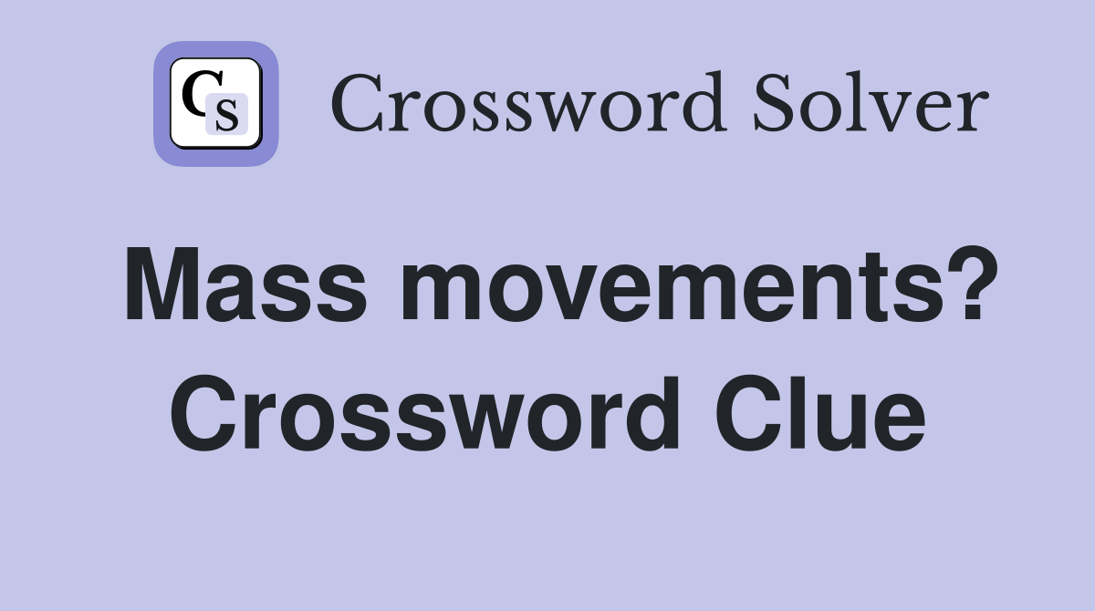 Mass movements? Crossword Clue
