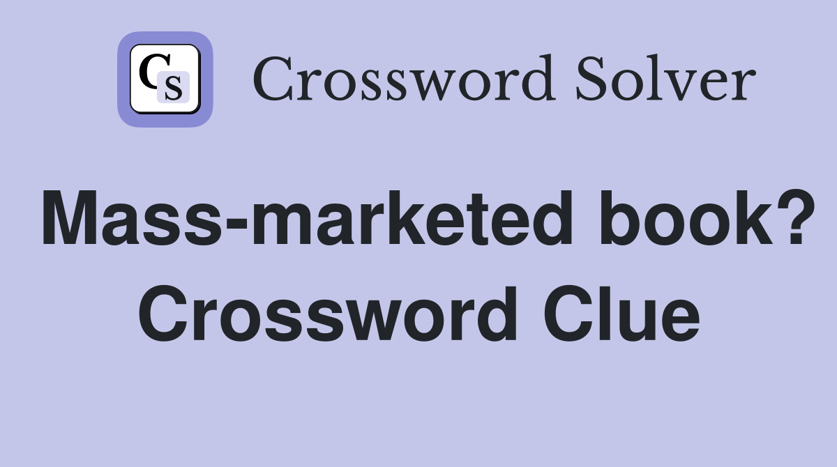 Mass-marketed book? Crossword Clue