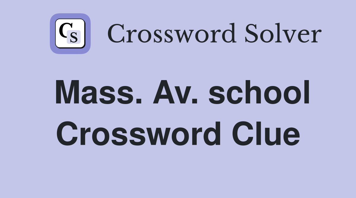 Mass. Av. school Crossword Clue
