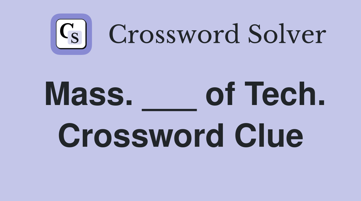 Mass. ___ of Tech. Crossword Clue