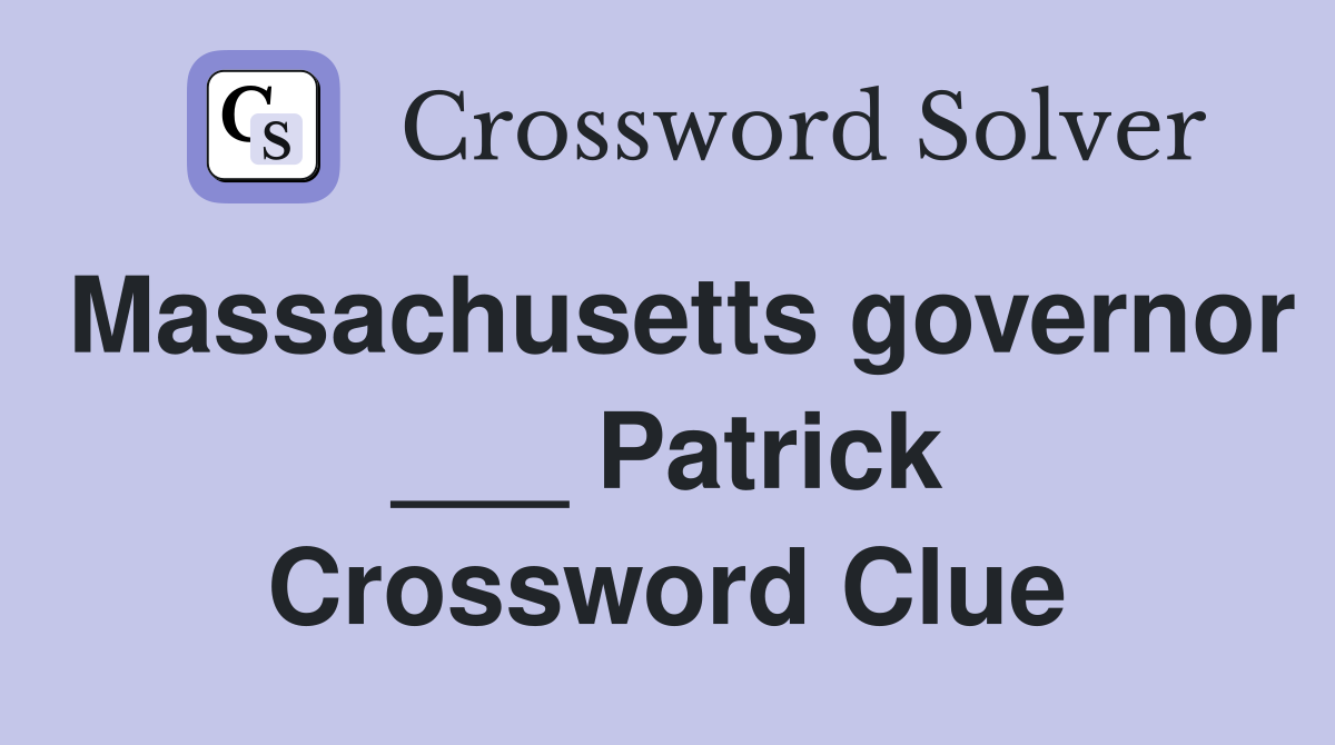 Massachusetts governor ___ Patrick Crossword Clue