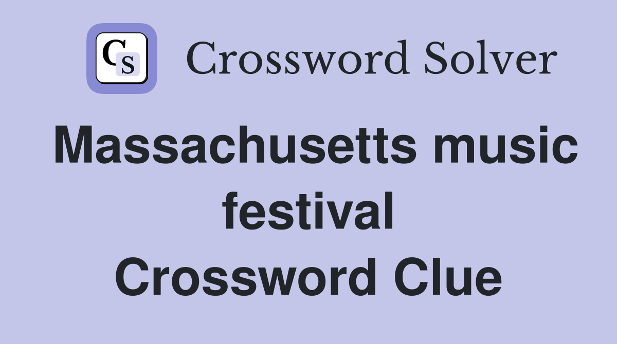 Massachusetts music festival Crossword Clue