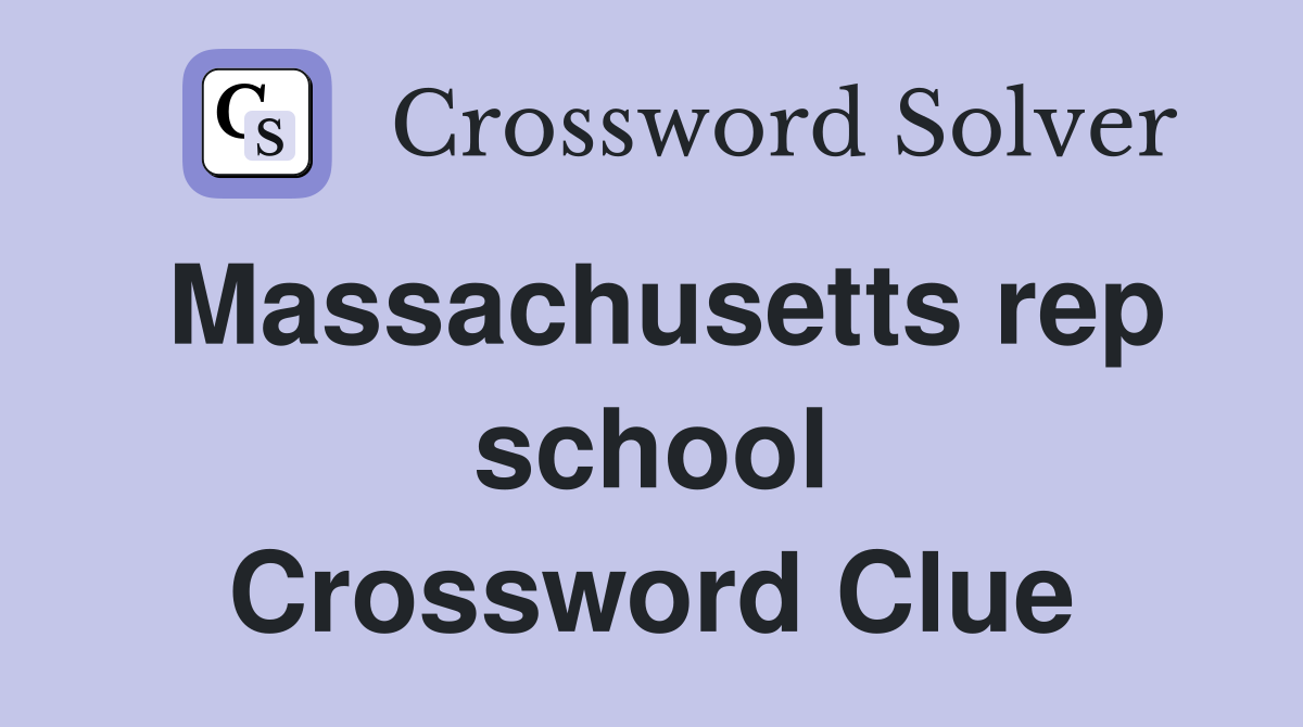 Massachusetts rep school Crossword Clue