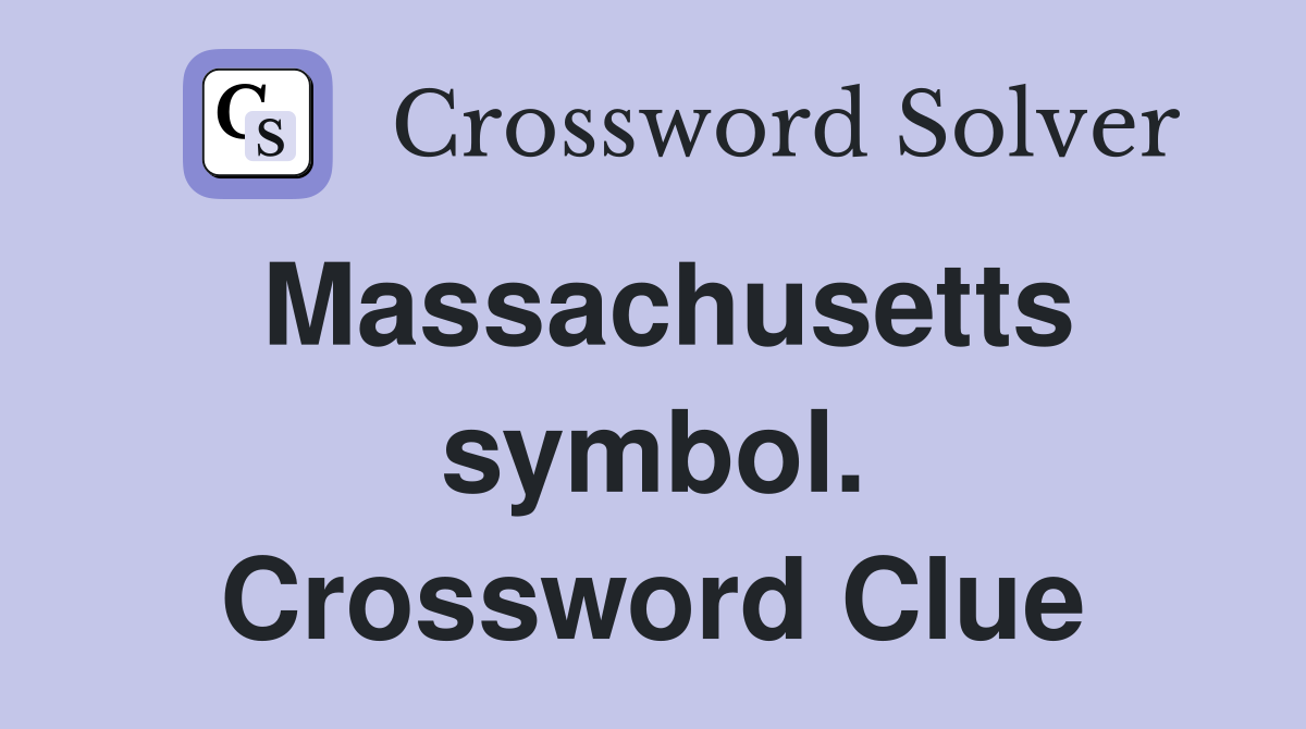 Massachusetts symbol. Crossword Clue