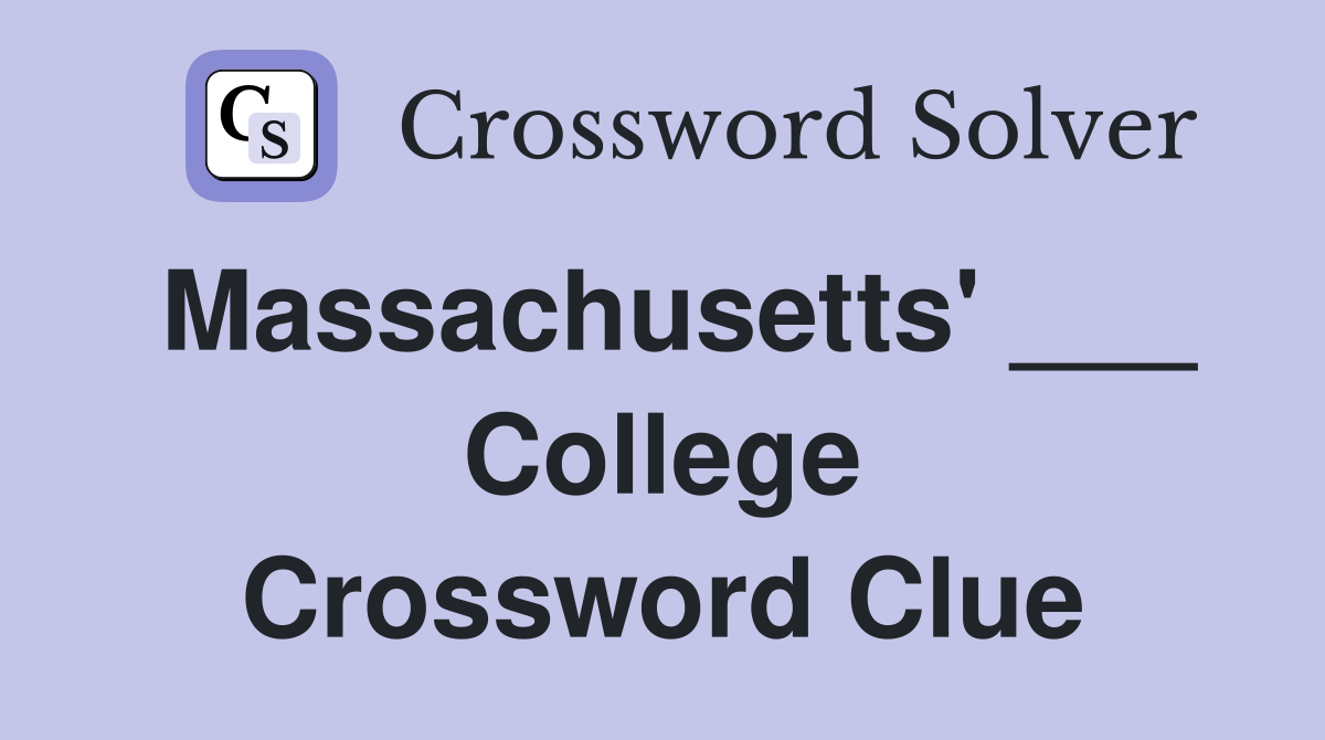 Massachusetts' ___ College Crossword Clue