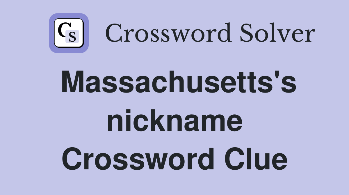Massachusetts's nickname Crossword Clue