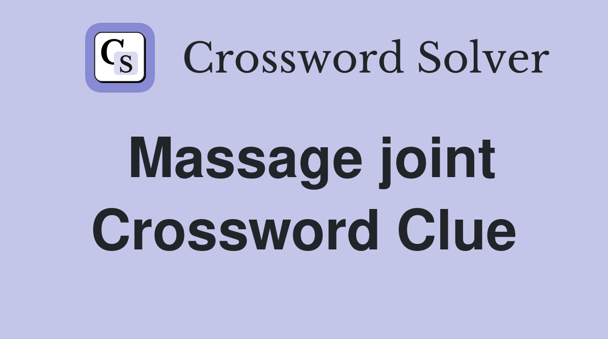 Massage joint Crossword Clue