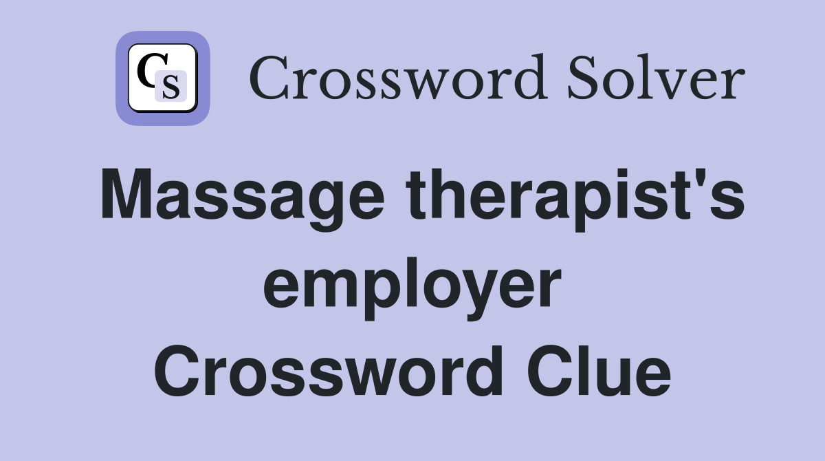 Massage therapist's employer Crossword Clue
