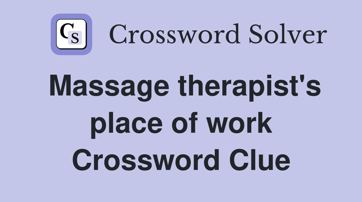 Massage therapist's place of work Crossword Clue