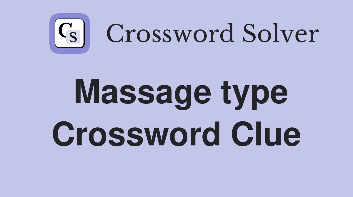 Massage type Crossword Clue
