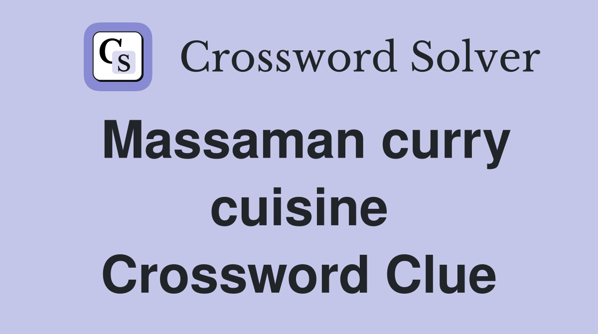 Massaman curry cuisine Crossword Clue