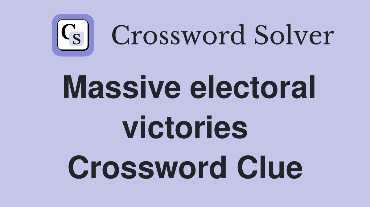 Massive electoral victories Crossword Clue