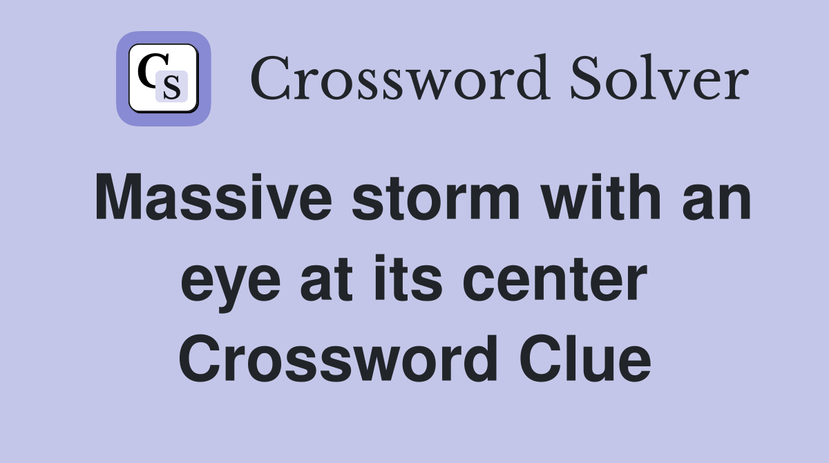 Massive storm with an eye at its center Crossword Clue