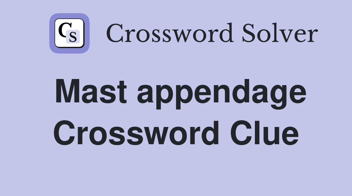 Mast appendage Crossword Clue