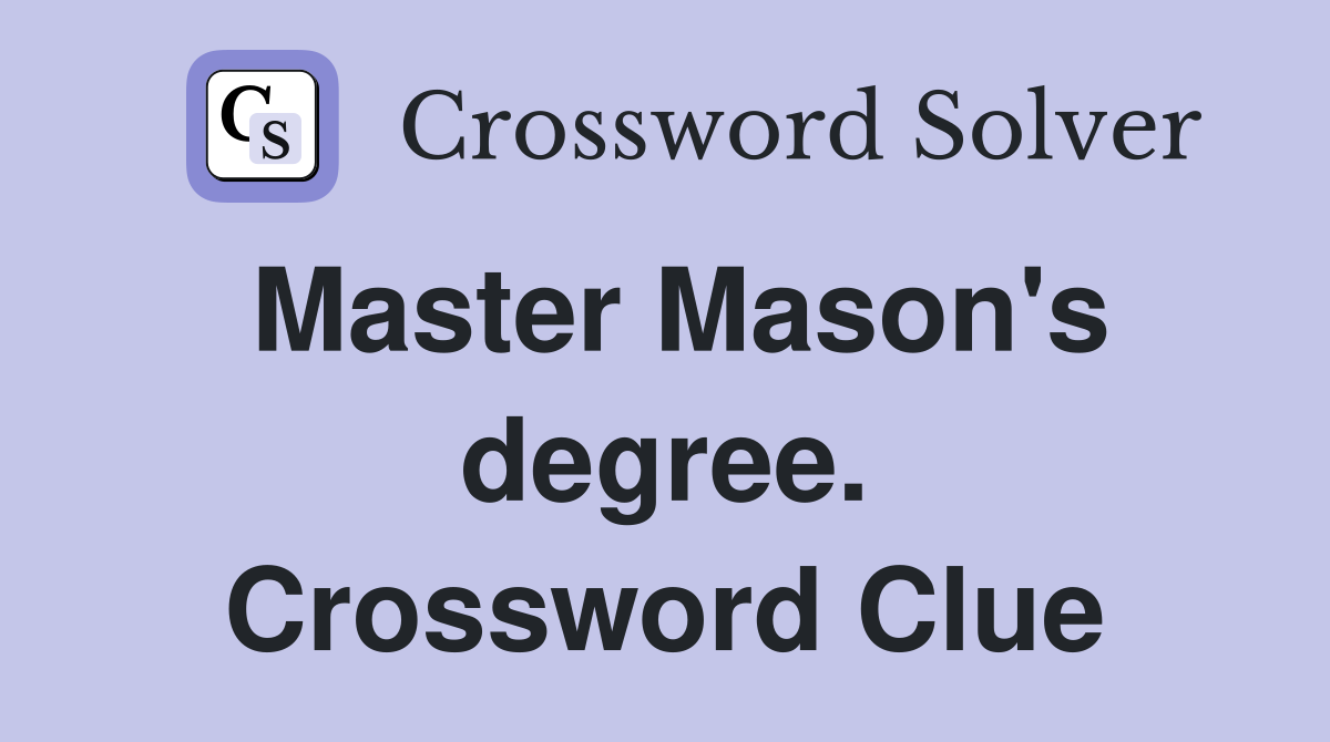 Master Mason's degree. Crossword Clue