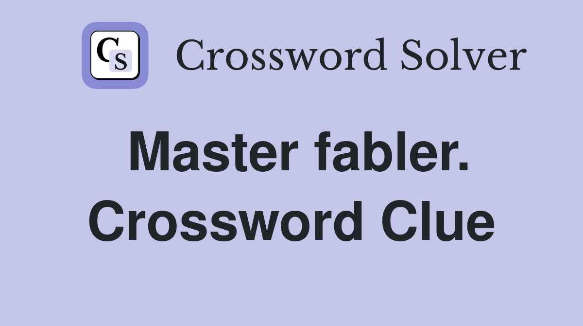 Master fabler. Crossword Clue