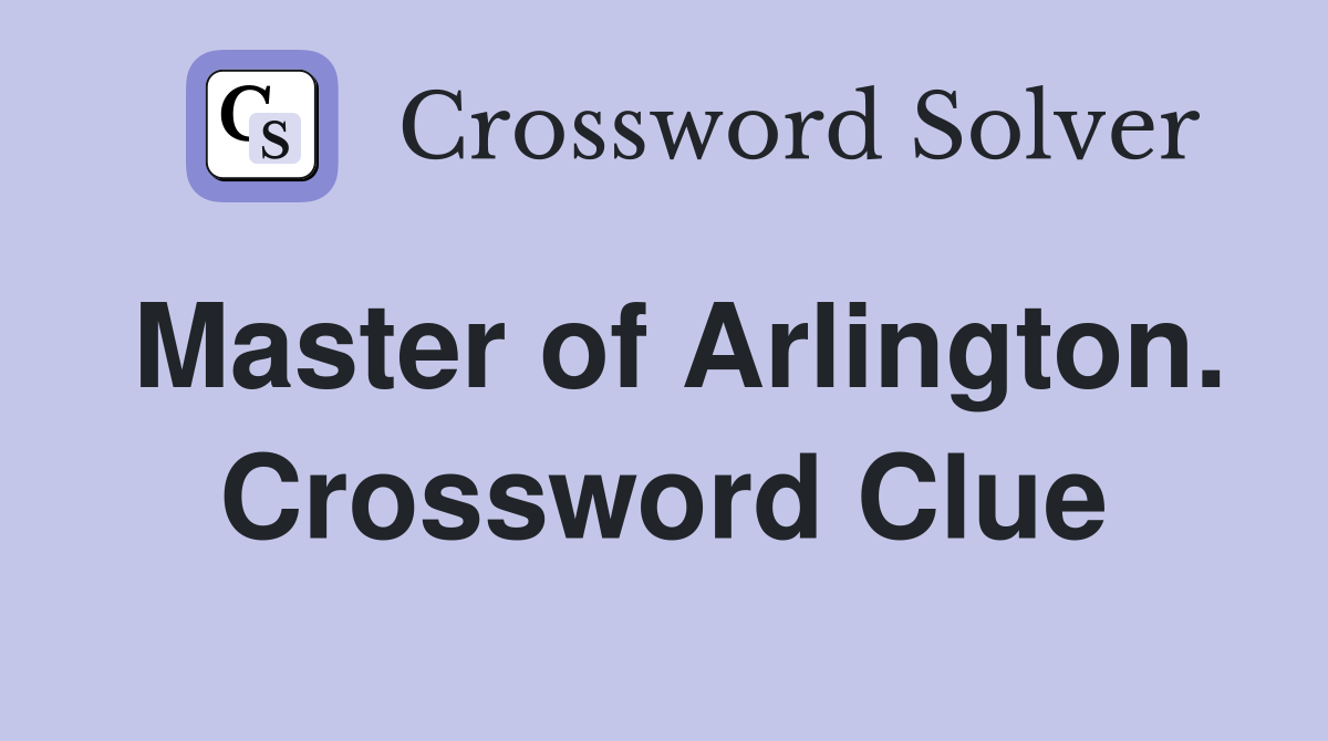 Master of Arlington. Crossword Clue