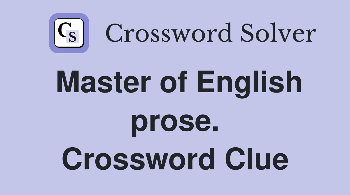 Master of English prose. Crossword Clue