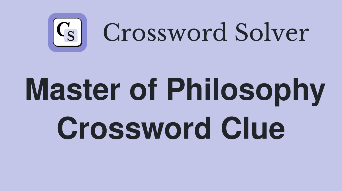 Master of Philosophy Crossword Clue