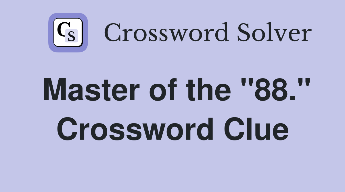 Master of the "88." Crossword Clue