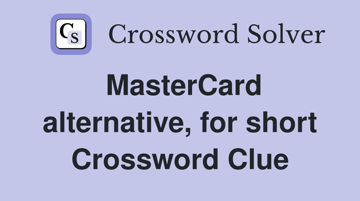 MasterCard alternative, for short Crossword Clue