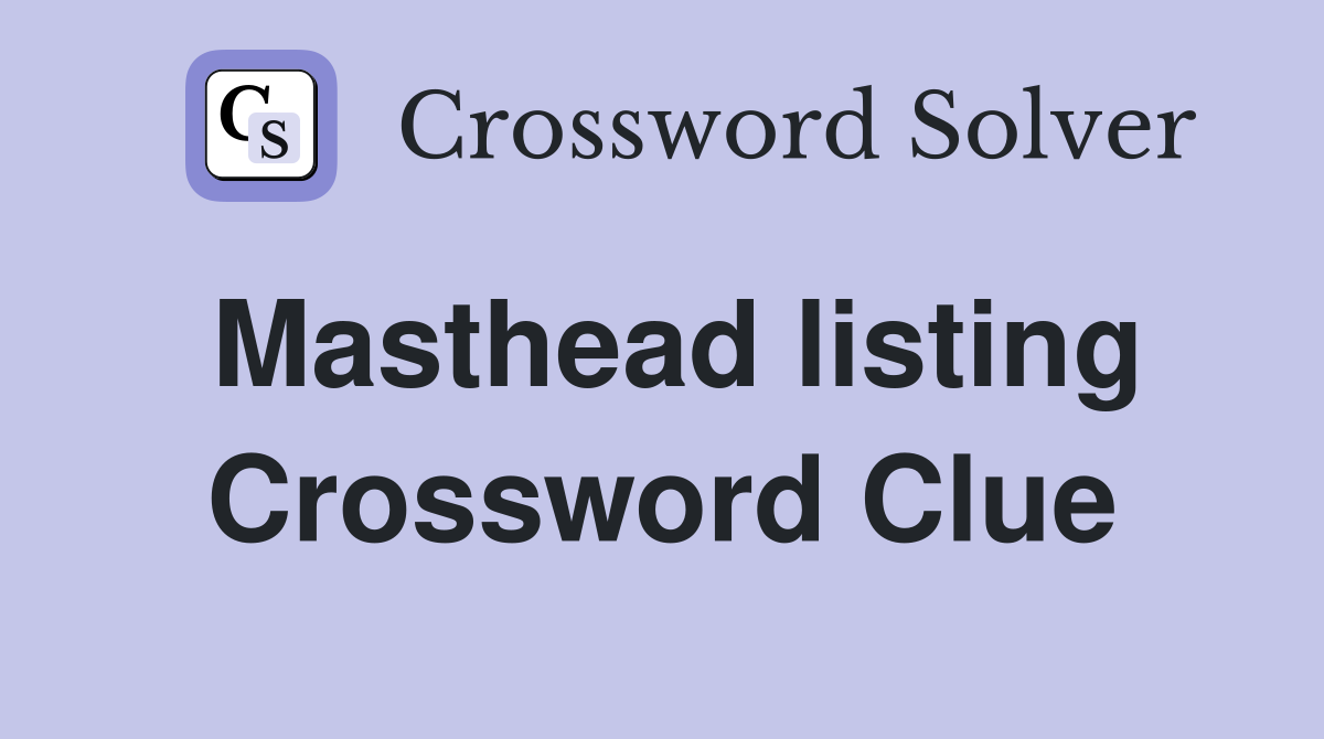 Masthead listing Crossword Clue