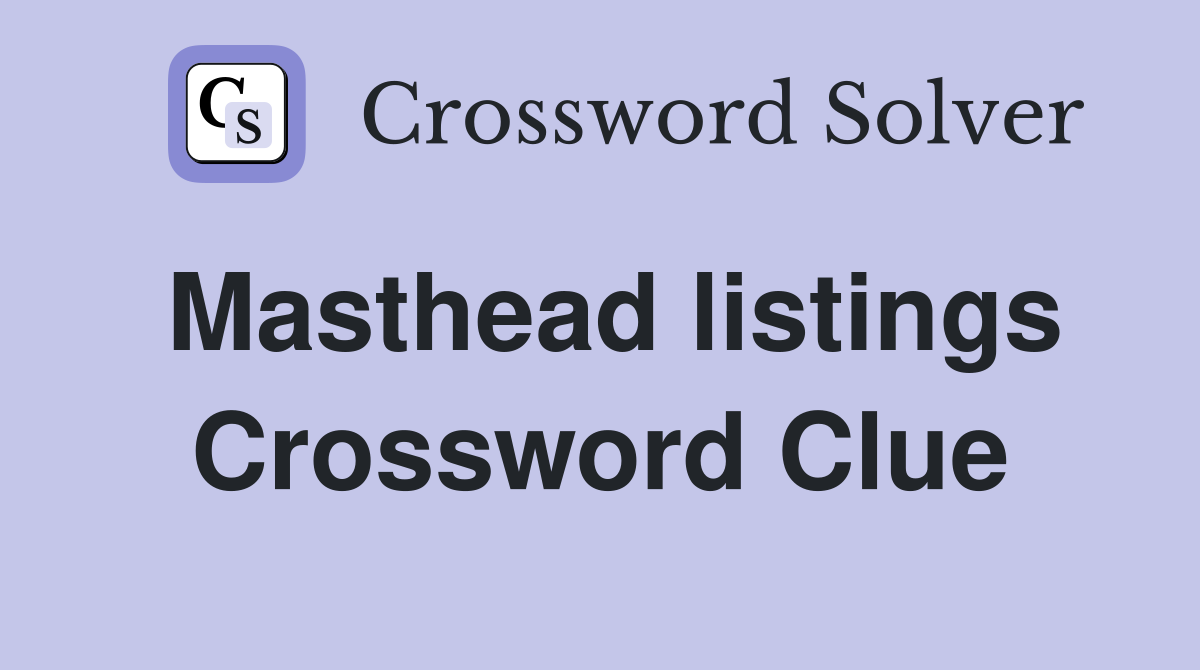 Masthead listings Crossword Clue