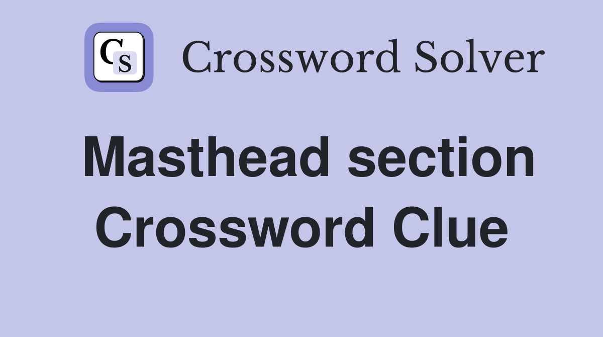Masthead section Crossword Clue