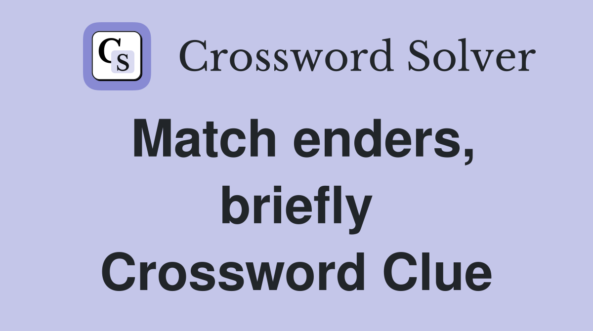 Match enders, briefly Crossword Clue