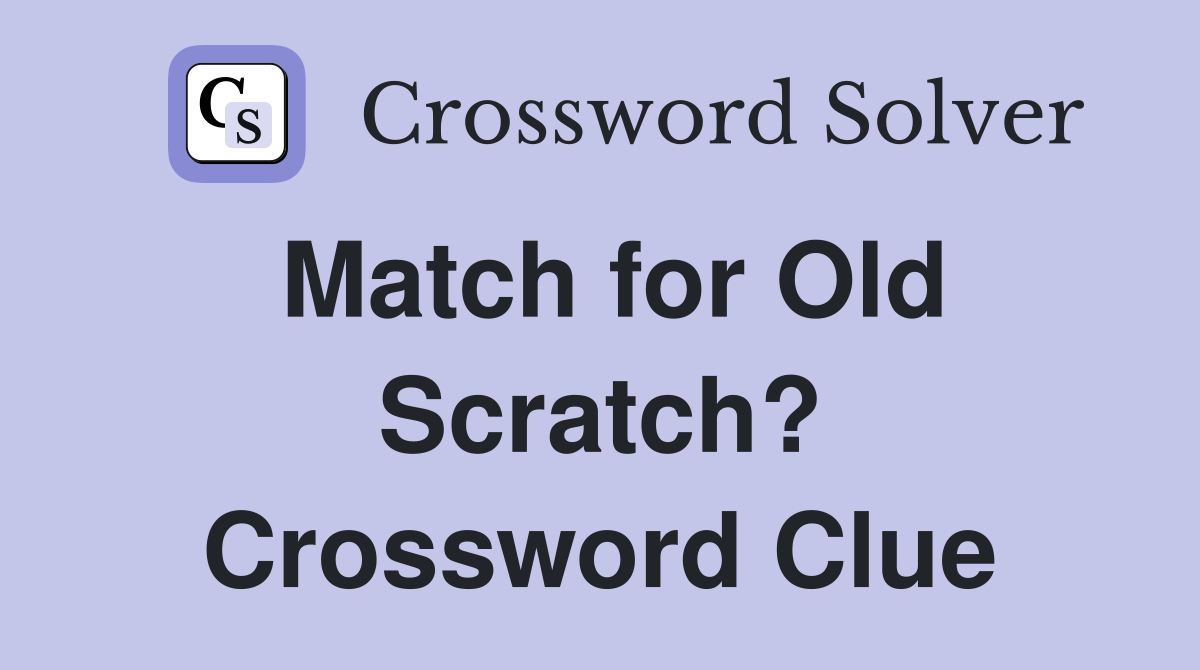 Match for Old Scratch? Crossword Clue