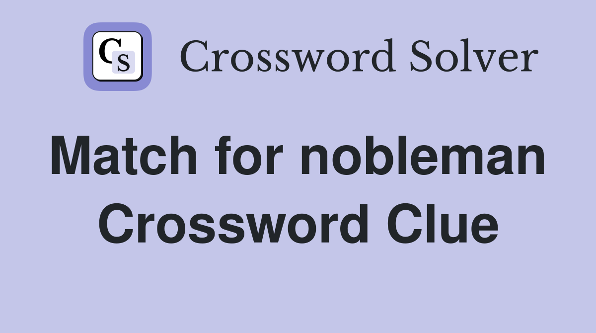 Match for nobleman  Crossword Clue