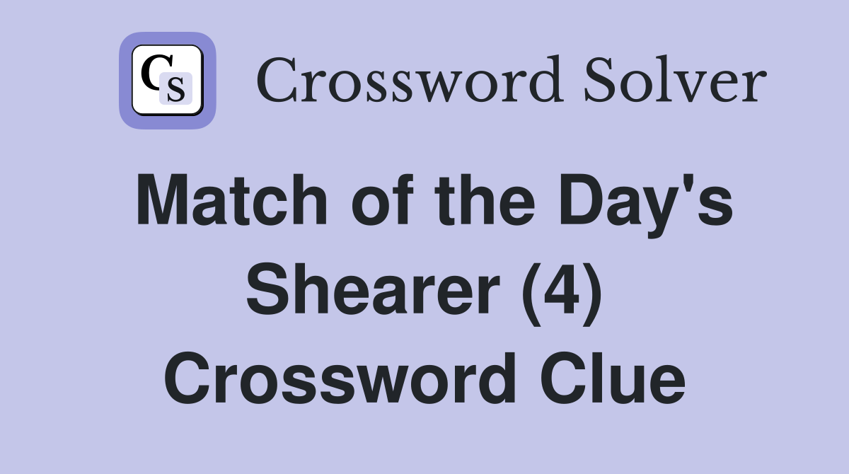 Match of the Day's Shearer (4) Crossword Clue
