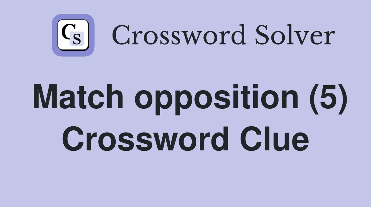 Match opposition (5) Crossword Clue