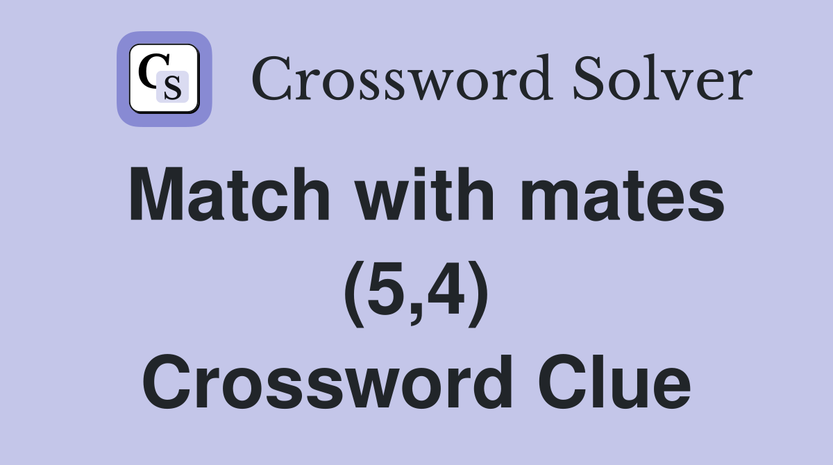 Match with mates (5,4) Crossword Clue