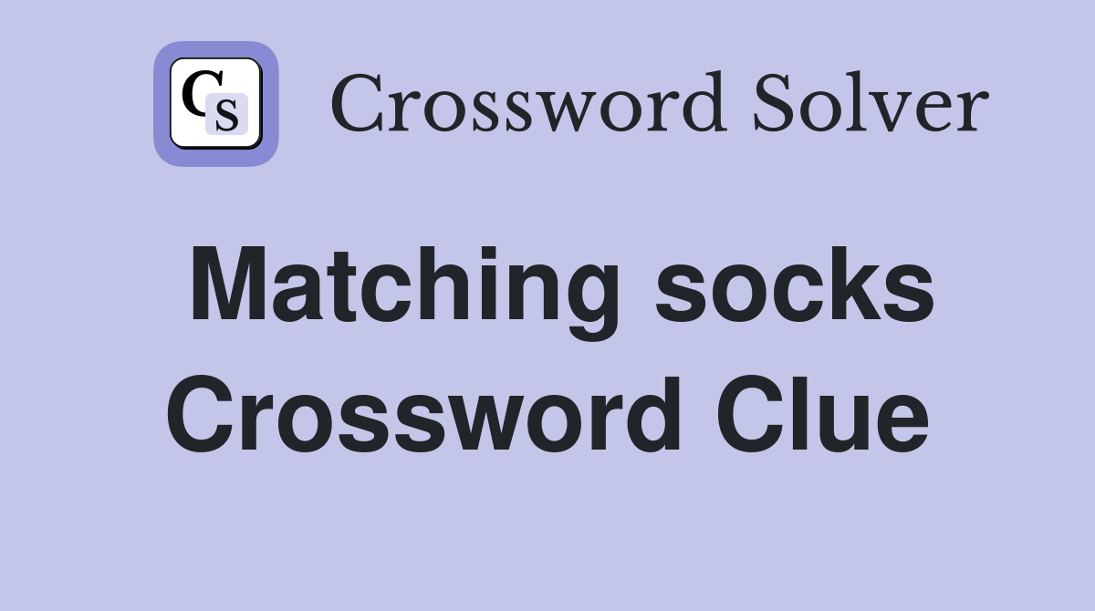 Matching socks Crossword Clue