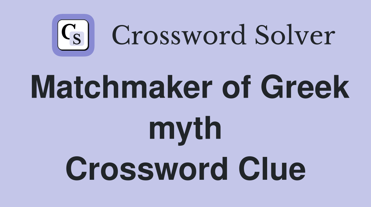 Matchmaker of Greek myth Crossword Clue