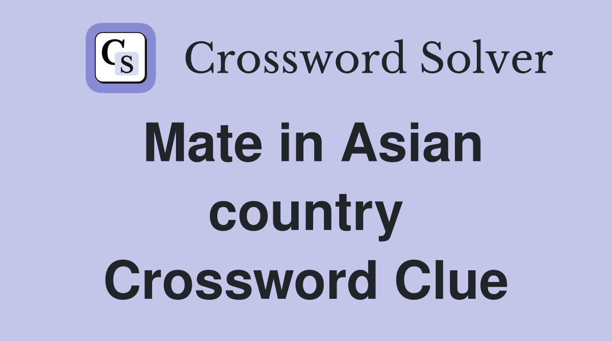 Mate in Asian country Crossword Clue
