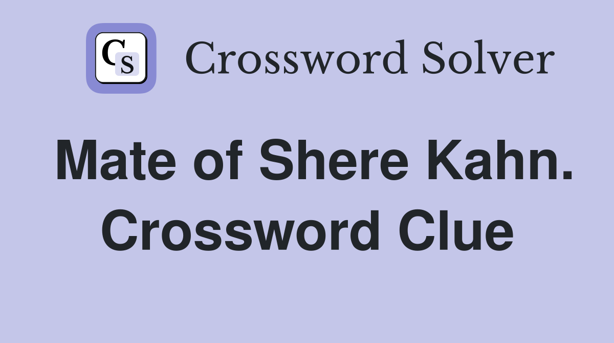 Mate of Shere Kahn. Crossword Clue