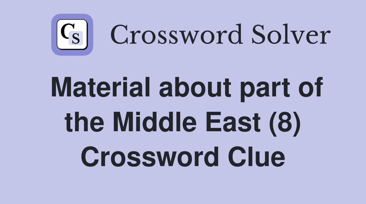 Material about part of the Middle East (8) Crossword Clue