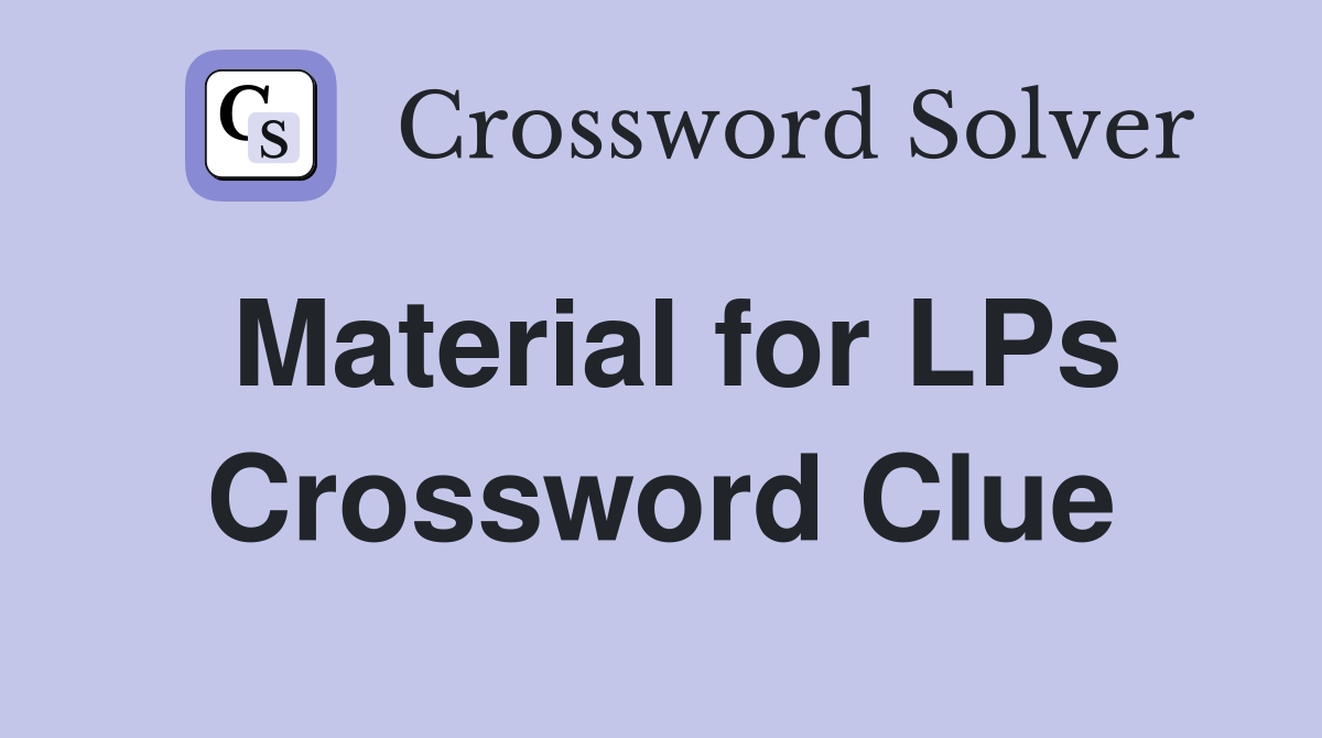 Material for LPs Crossword Clue