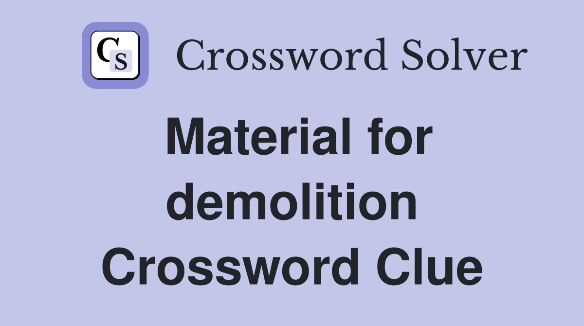 Material for demolition Crossword Clue