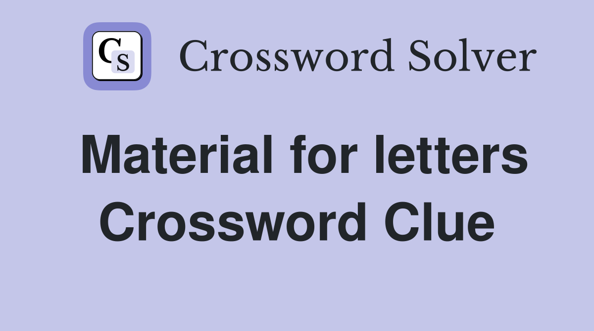 Material for letters Crossword Clue